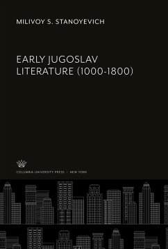 Early Jugoslav Literature (1000-1800) - Stanoyevich, Milivoy S.