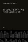 Industrial Disputes and Federal Legislation