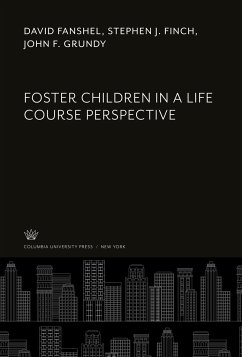 Foster Children in a Life Course Perspective - Fanshel, David; Finch, Stephen J.; Grundy, John F.
