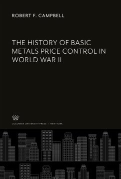 The History of Basic Metals Price Control in World War II - Campbell, Robert F.