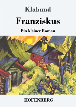 Franziskus - Klabund Franziskus - Klabund
