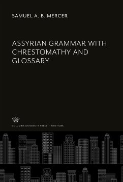 Assyrian Grammar With Chrestomathy and Glossary - Mercer, Samuel A. B.