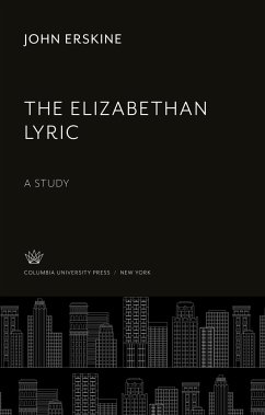 The Elizabethan Lyric - Erskine, John