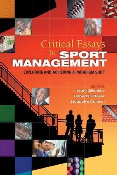 Critical Essays in Sport Management - Gillentine, Andy; Baker, Robert; Cuneen, Jacquelyn