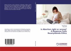 Is Abortion right or wrong? A Response from Ibuanyidanda Ethics - Bisong, Peter;Okoli, Philip