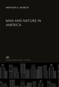 Man and Nature in America - Ekirch, Arthur A.