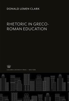 Rhetoric in Greco-Roman Education - Clark, Donald Lemen