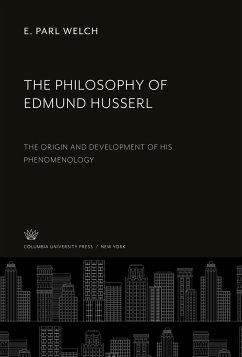 The Philosophy of Edmund Husserl - Welch, E. Parl