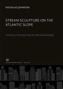 Stream Sculpture on the Atlantic Slope - Johnson, Douglas