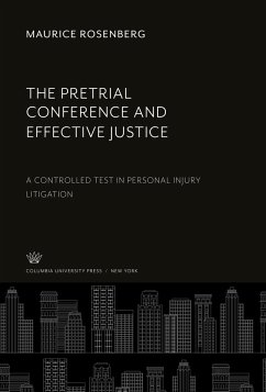 The Pretrial Conference and Effective Justice - Rosenberg, Maurice