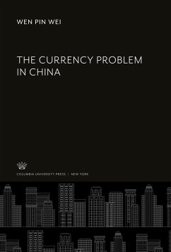 The Currency Problem in China - Wei, Wen Pin