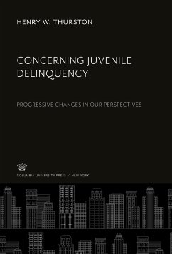 Concerning Juvenile Delinquency - Thurston, Henry W.