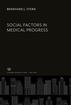 Social Factors in Medical Progress - Stern, Bernhard J.