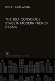 The Self-Conscious Stage in Modern French Drama