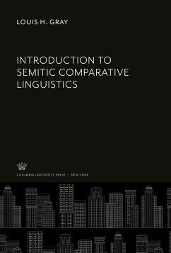 Introduction to Semitic Comparative Linguistics - Gray, Louis H.