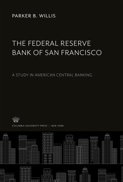 The Federal Reserve Bank of San Francisco - Willis, Parker B.
