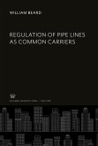 Regulation of Pipe Lines as Common Carriers