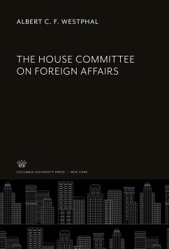 The House Committee on Foreign Affairs - Westphal, Albert C. F.