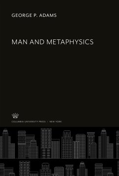 Man and Metaphysics - Adams, George P.