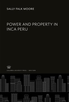 Power and Property in Inca Peru - Moore, Sally Falk