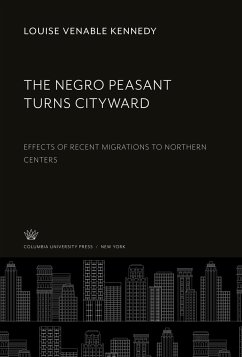 The Negro Peasant Turns Cityward - Kennedy, Louise Venable