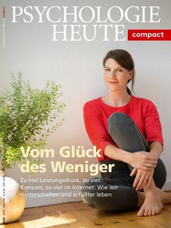 Psychologie Heute Compact 58: Vom Glück des Weniger