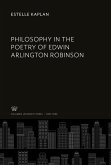 Philosophy in the Poetry of Edwin Arlington Robinson