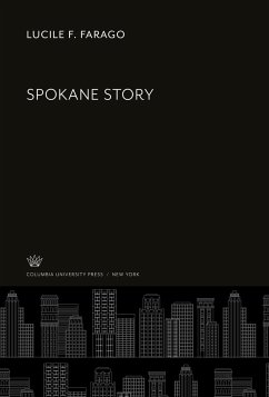 Spokane Story - Farago, Lucile F.