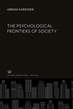 The Psychological Frontiers of Society - Kardiner, Abram