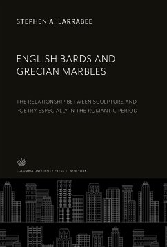 English Bards and Grecian Marbles - Larrabee, Stephen A.