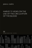 Harvey¿S Views on the Use of the Circulation of the Blood