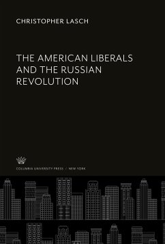 The American Liberals and the Russian Revolution - Lasch, Christopher