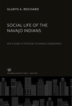 Social Life of the Navajo Indians - Reichard, Gladys A.