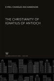 The Christianity of Ignatius of Antioch