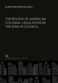 The Review of American Colonial Legislation by the King in Council