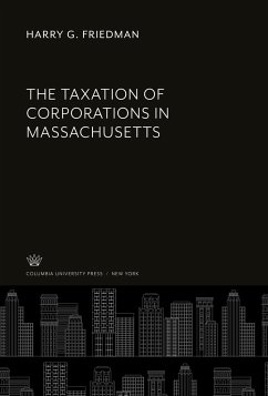 The Taxation of Corporations in Massachusetts - Friedman, Harry G.