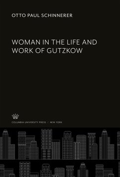 Woman in the Life and Work of Gutzkow - Schinnerer, Otto Paul