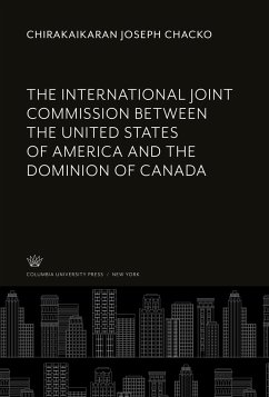 The International Joint Commission Between the United States of America and the Dominion of Canada - Chacko, Chirakaikaran Joseph