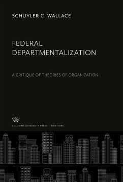 Federal Departmentalization - Wallace, Schuyler C.