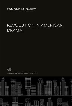 Revolution in American Drama - Gagey, Edmond M.