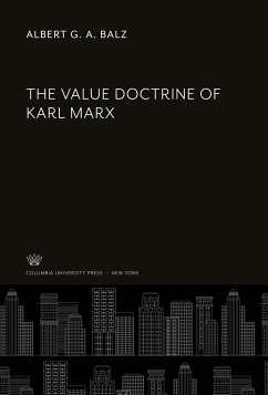The Value Doctrine of Karl Marx - Balz, Albert G. A.