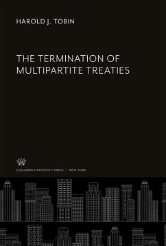 The Termination of Multipartite Treaties - Tobin, Harold J.