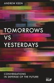 Tomorrows Versus Yesterdays: Conversations in Defense of the Future