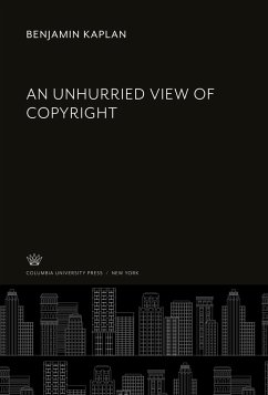 An Unhurried View of Copyright - Kaplan, Benjamin