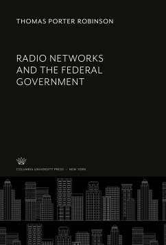 Radio Networks and the Federal Government - Robinson, Thomas Porter