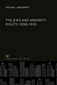 The Jews and Minority Rights (1898¿1919) - Janowsky, Oscar I.