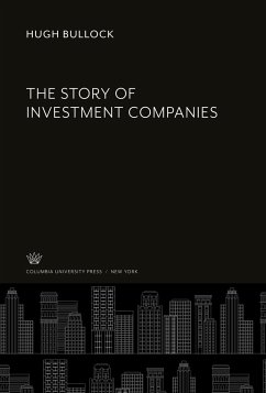 The Story of Investment Companies - Bullock, Hugh