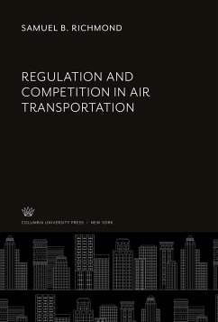 Regulation and Competition in Air Transportation - Richmond, Samuel B.