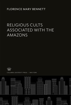 Religious Cults Associated With the Amazons - Bennett, Florence Mary