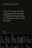The Attitude of the Congress of Vienna Toward Nationalism in Germany, Italy, and Poland